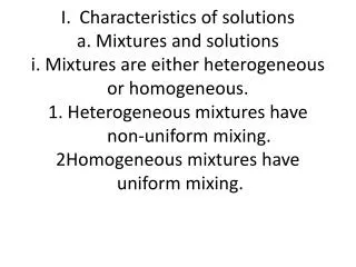 ii. Homogeneous mixtures can be classified by particle size. 1.?In solutions, particles range