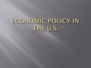 Economic Policy in the U.S.