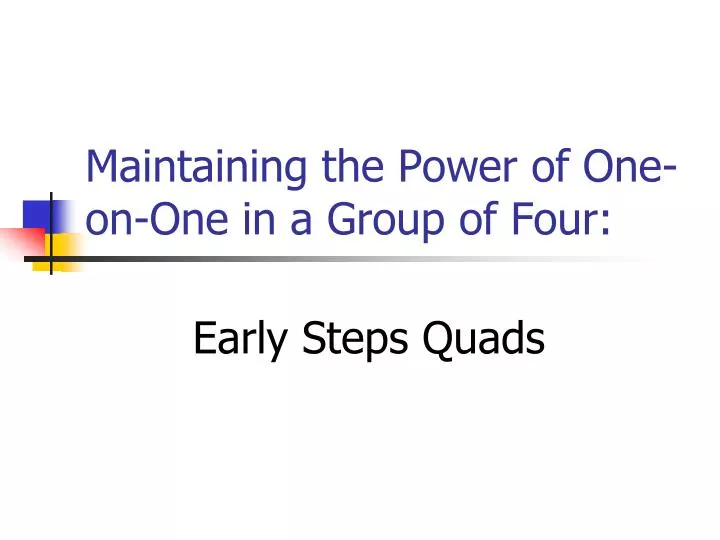 maintaining the power of one on one in a group of four