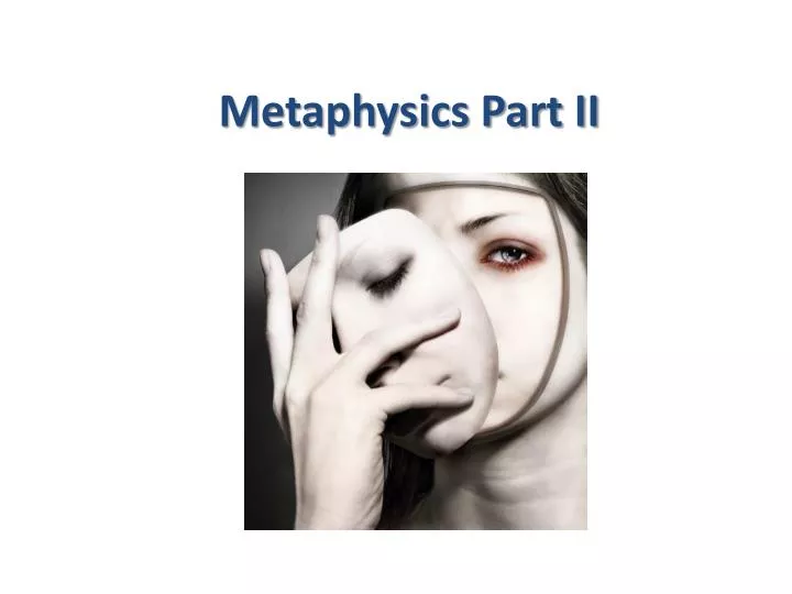 metaphysics part ii