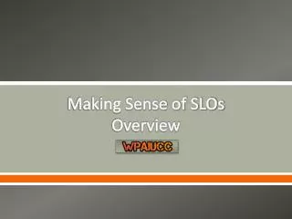 Making Sense of SLOs Overview