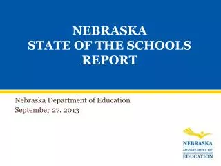 NEBRASKA STATE OF THE SCHOOLS REPORT