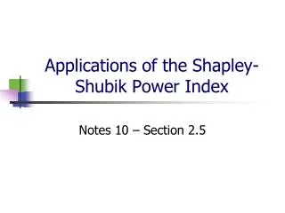 Applications of the Shapley- Shubik Power Index