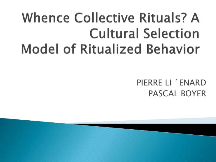 whence collective rituals a cultural selection model of ritualized behavior