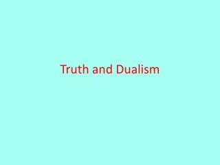 Truth and Dualism