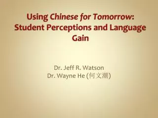 Using Chinese for Tomorrow : Student Perceptions and Language Gain