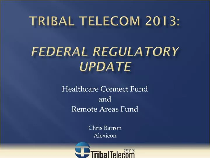tribal telecom 2013 federal regulatory update