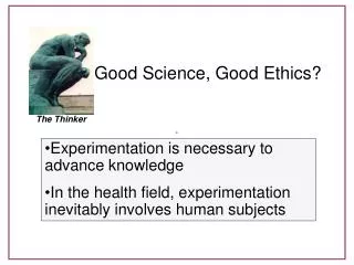 Good Science, Good Ethics?
