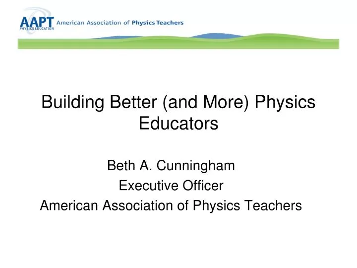 building better and more physics educators