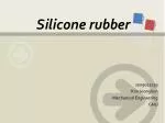 Silicone rubber - slide 1