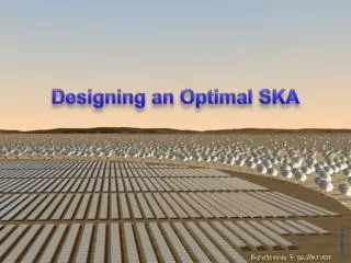 Designing an Optimal SKA
