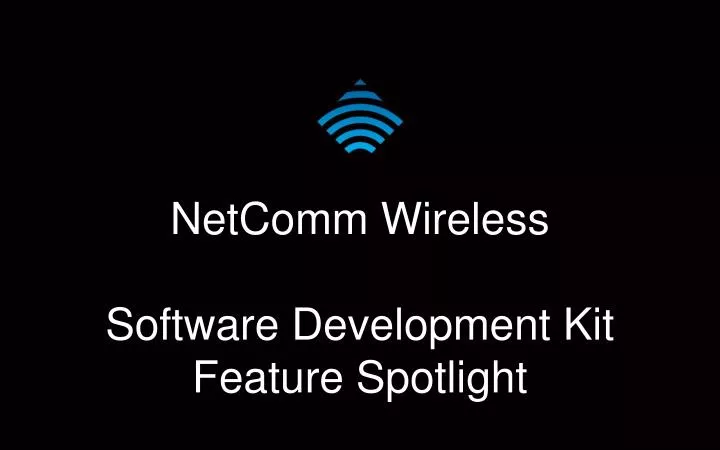 netcomm wireless software development kit feature spotlight