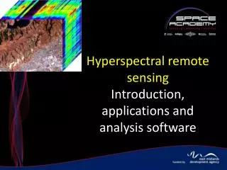 Hyperspectral remote sensing Introduction, applications and analysis software