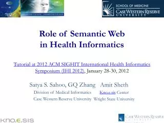 Satya S. Sahoo, GQ Zhang Division of Medical Informatics Case Western Reserve University