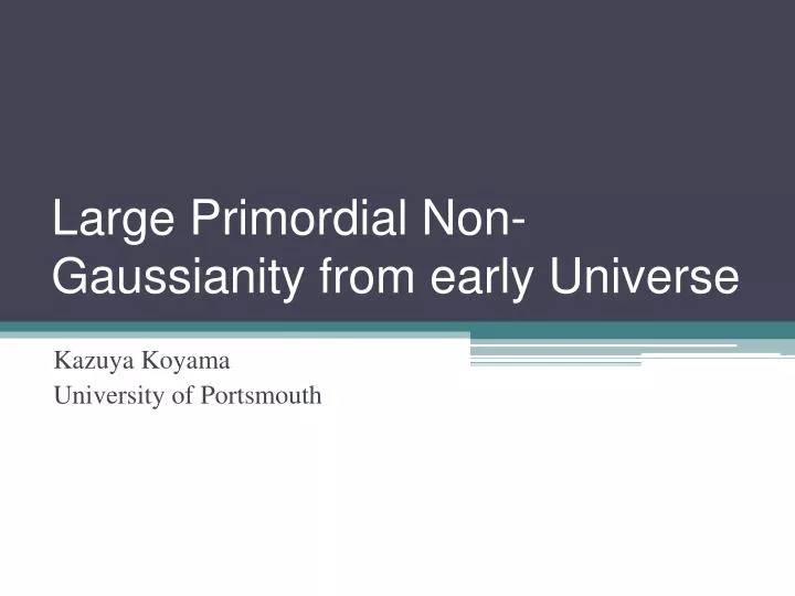 large primordial non gaussianity from early universe