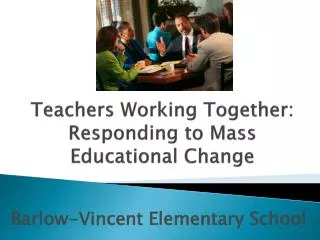 Teachers Working Together: Responding to Mass Educational Change