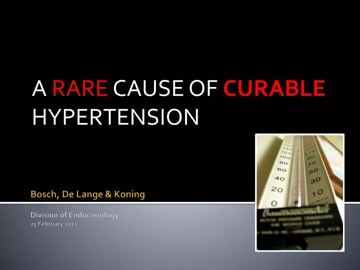 a rare cause of curable hypertension