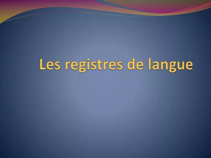 les registres de langue
