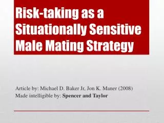 Risk-taking as a Situationally Sensitive Male Mating Strategy