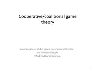 Cooperative/coalitional game theory