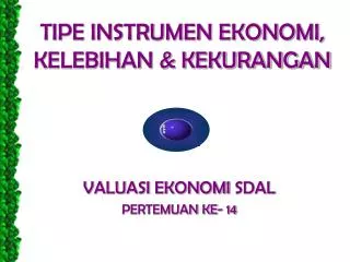 TIPE INSTRUMEN EKONOMI, KELEBIHAN &amp; KEKURANGAN