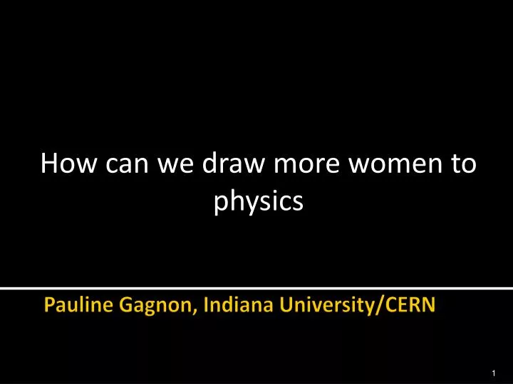 how can we draw more women to physics