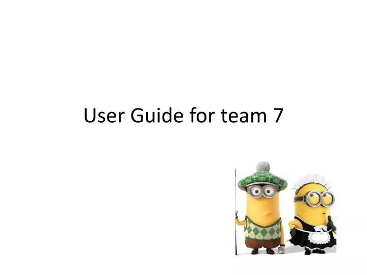 user guide for team 7