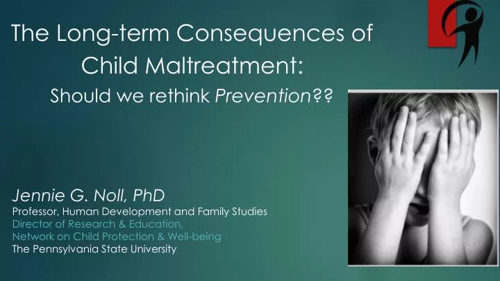 the long term consequences of child maltreatment should we rethink prevention