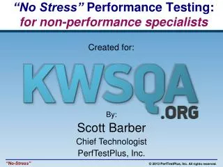 “No Stress” Performance Testing: for non-performance specialists