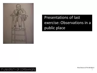 Presentations of last exercise : Observations in a public place