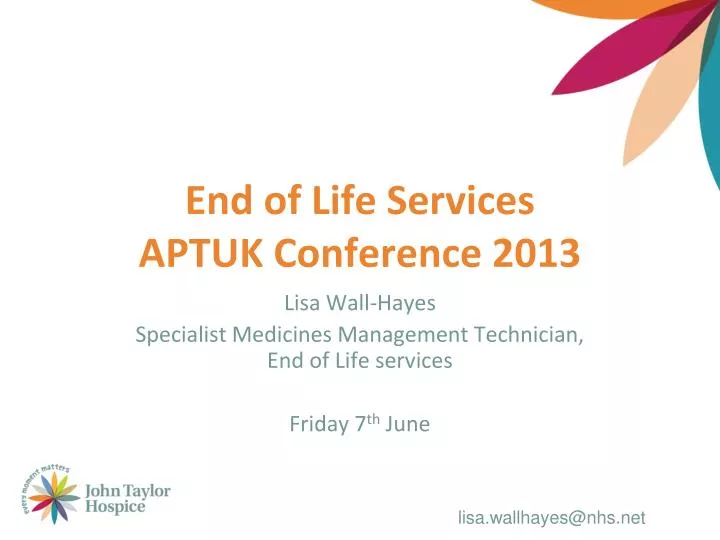 end of life services aptuk conference 2013