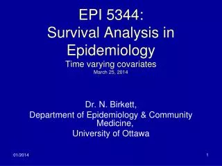 EPI 5344: Survival Analysis in Epidemiology Time varying covariates March 25, 2014