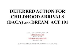 DEFERRED ACTION FOR CHILDHOOD ARRIVALS (DACA) AKA DREAM ACT 101