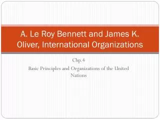 A. L e Roy Bennett and James K. Oliver, International Organizations