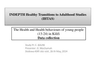 INDEPTH Healthy Transitions to Adulthood Studies ( IHTAS)