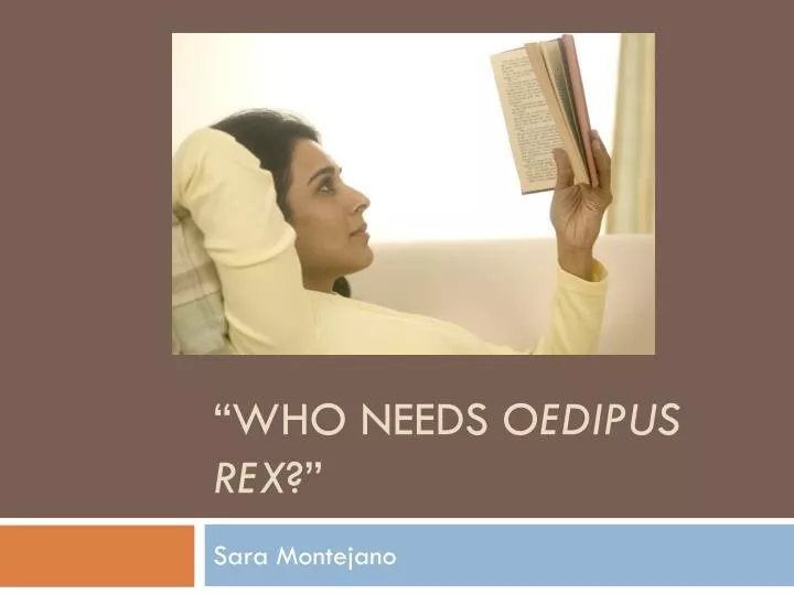 who needs oedipus rex