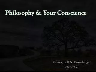 Philosophy &amp; Your C onscience