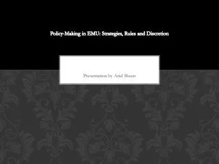 Policy-Making in EMU: Strategies, Rules and Discretion