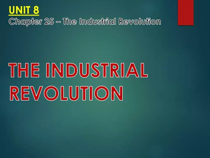 unit 8 chapter 25 the industrial revolution