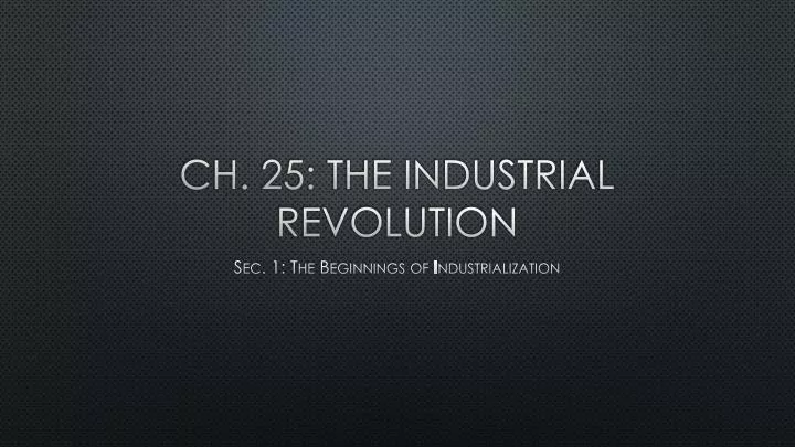 ch 25 the industrial revolution