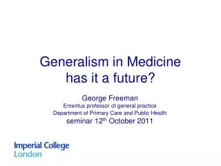 Generalism in Medicine has it a future?