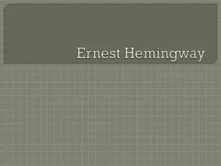 Ernest Hemingway