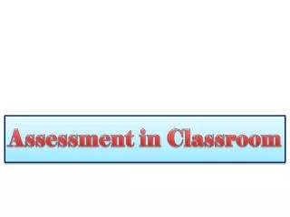 Assessment in Classroom