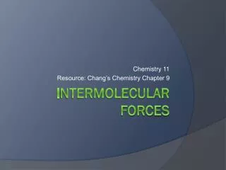 I ntermolecular forces