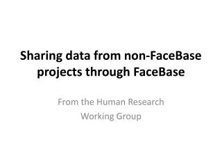 Sharing data from non-FaceBase projects through FaceBase
