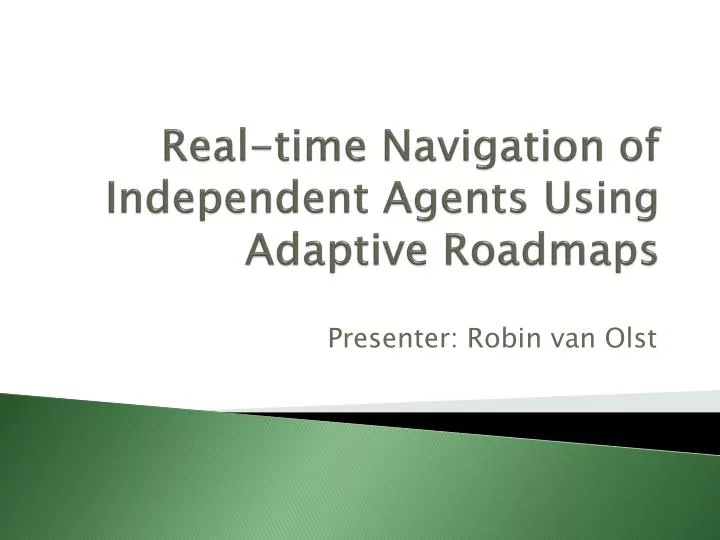 real time navigation of independent agents using adaptive roadmaps