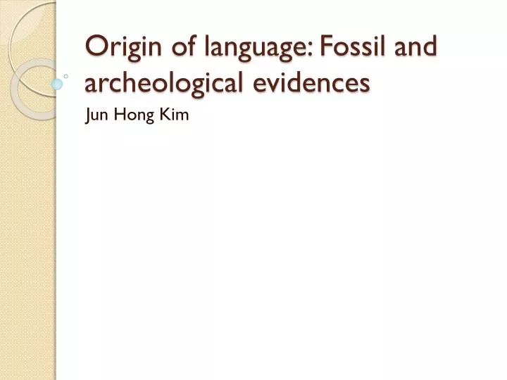 origin of language fossil and archeological evidences
