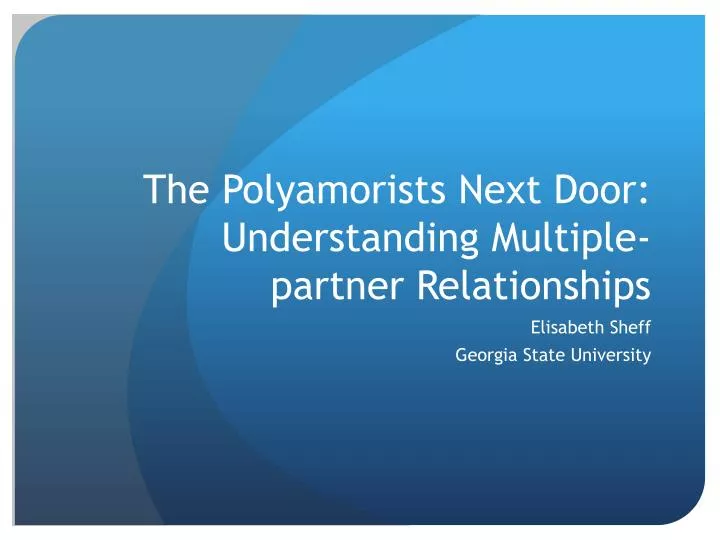 the polyamorists next door understanding multiple partner relationships