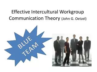 Effective Intercultural Workgroup Communication Theory (John G. Oetzel )