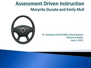 Assessment Driven Instruction Maryrita Ducote and Emily Mull